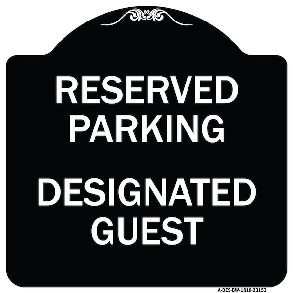Signmission Reserved Parking Designated Guest Heavy-Gauge Aluminum Architectural Sign, 18" x 18", BW-1818-23153 A-DES-BW-1818-23153 - main